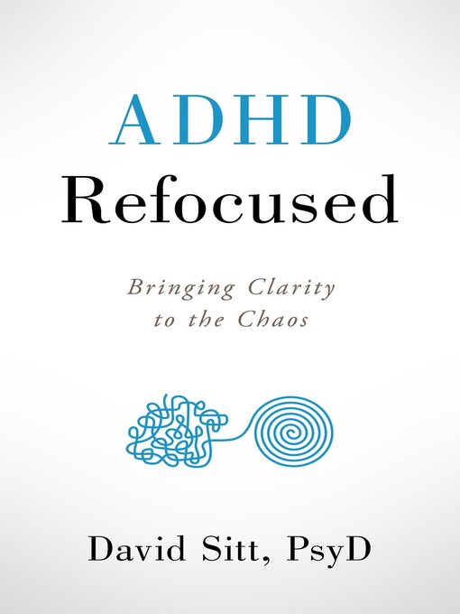 Title details for ADHD Refocused by David Sitt - Available